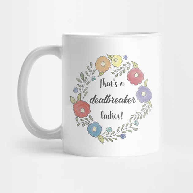 Liz Lemon - That's a dealbreaker, ladies by nerdydesigns